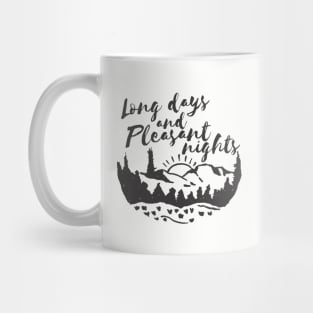 Long Days and Pleasant Nights Mug